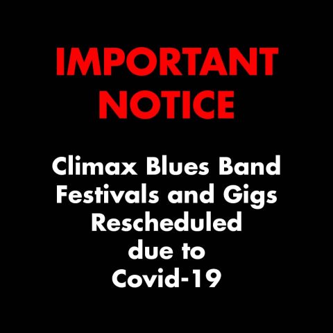 Important notice from Climax Blues Band of festivals and gigs rescheduled due to Covid-19