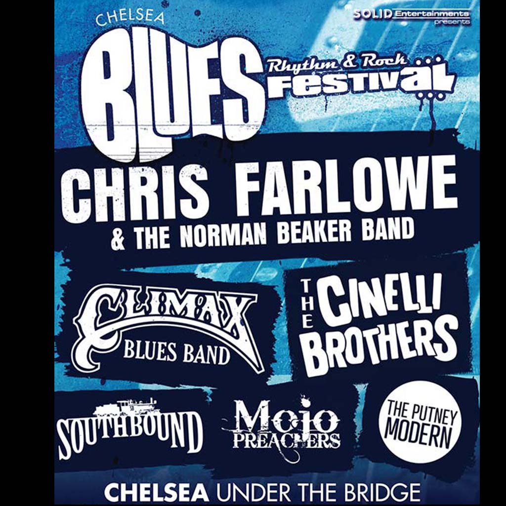 Chelsea Blues Festival with Climax Blues Band, Chris Farlowe and the Norman Beaker Band, The Cinelli Brothers, Southbound, Mojo Preachers and The Putney Modern. at Chelsea Under the Bridge